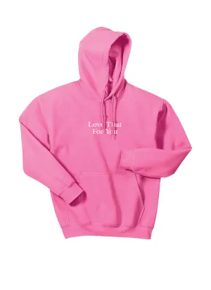 Love That For You Hooded Sweatshirt